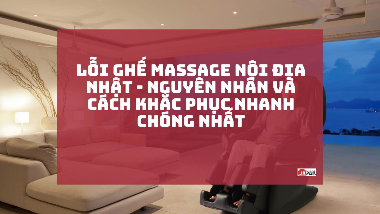 14 1629183494 2714628140 lo i ghe massage no i di a nha t nguye n nha n va ca ch kha c phu c nhanh cho ng nha t 1