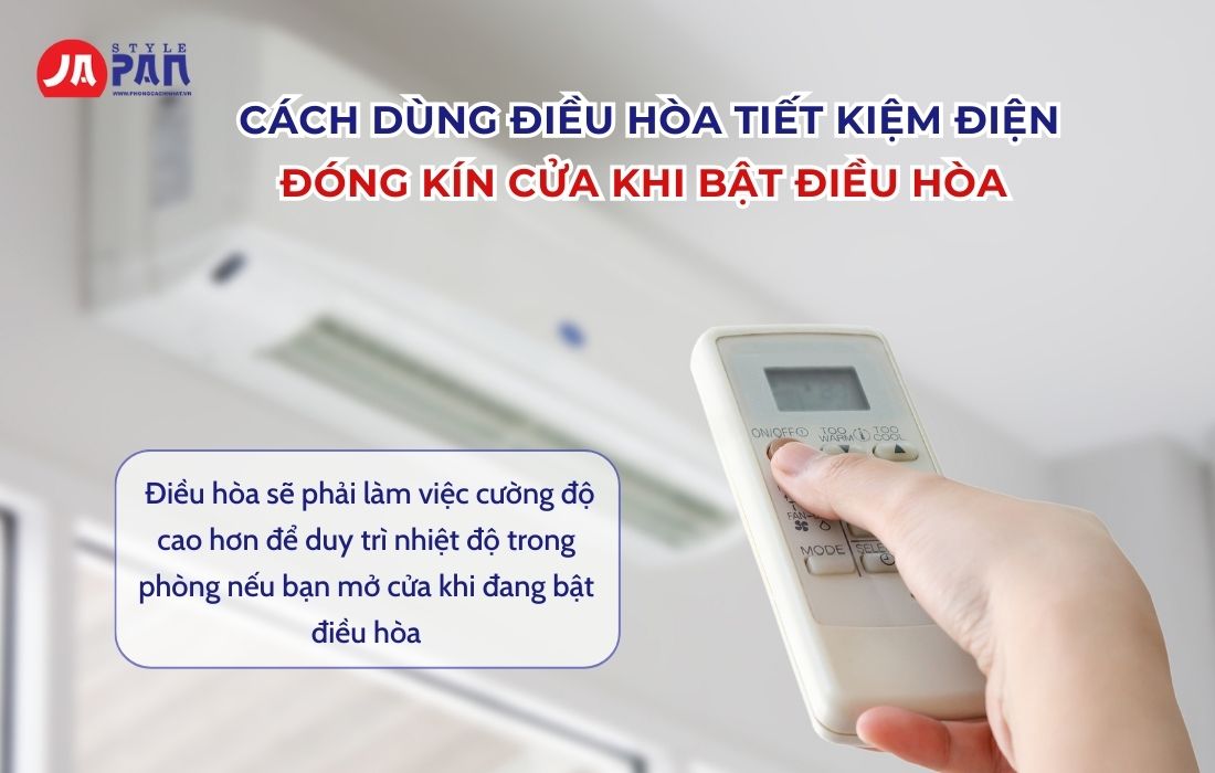 Cách Dùng Điều Hòa Tiết Kiệm Điện Hiệu Quả Và Đơn Giản 3 Đóng kín cửa khi bật điều hòa