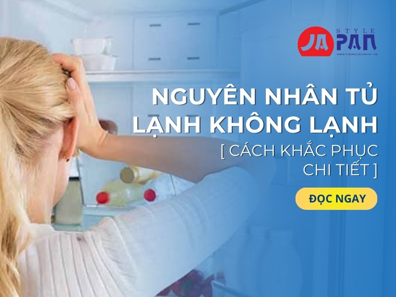 Nguyên Nhân Tủ Lạnh Không Lạnh