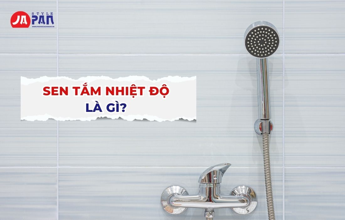 Sen Tắm Nhiệt Độ Là Gì? Lợi Ích Khi Sử Dụng Sen Tắm Nhiệt Độ 1 Sen tắm nhiệt độ là gì?