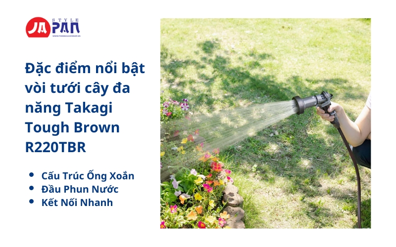 Vòi tưới cây đa năng Takagi Tough Brown R220TBR | Nhật Bản 30 Đặc điểm nổi bật vòi tưới cây đa năng Takagi Tough Brown R220TBR