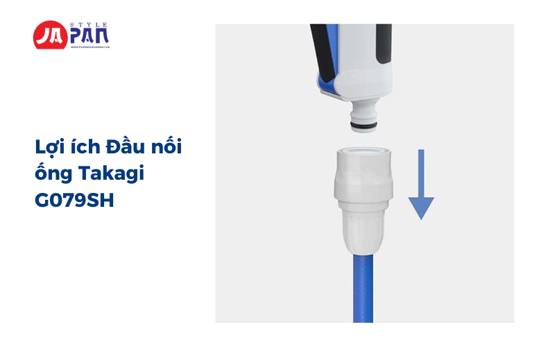 Đầu nối ống Takagi G079SH | 7.5 - 9mm 3 Lợi ích Đầu nối ống Takagi G079SH