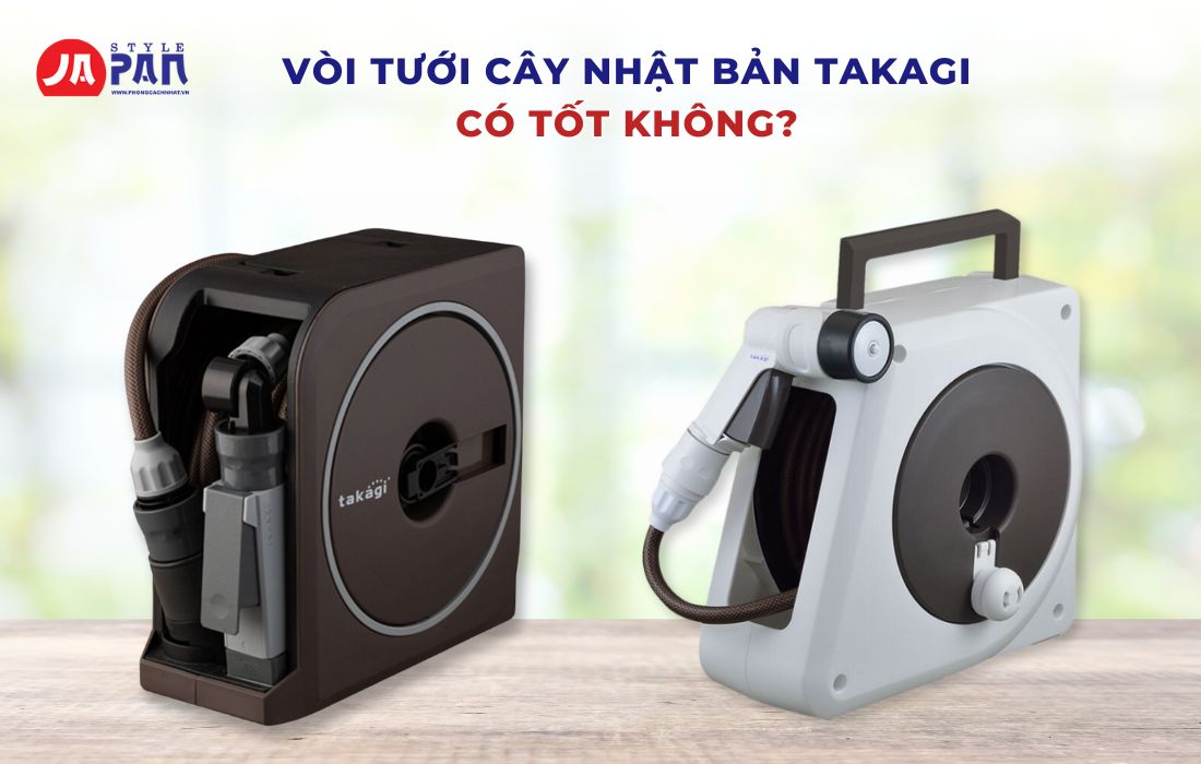 Vòi Tưới Cây Nhật Bản Takagi Có Nên Mua Hay Không? 1 Vòi tưới cây Nhật Bản Takagi có tốt không?